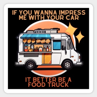 If You Wanna Impress... Food Truck! Sticker